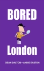 Image for Bored in London