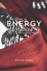Image for The Power of Energy Medicine JOURNAL : Awakening the Medicine Within
