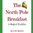 Image for The North Pole Breakfast : A Magical Tradition