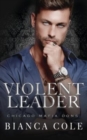 Image for Violent Leader : A Dark Enemies to Lovers Captive Mafia Romance