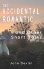 Image for The Accidental Romantic and Other Short Tales