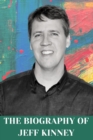 Image for The Biography of Jeff Kinney