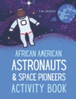 Image for African American Astronauts &amp; Space Pioneers Activity Book