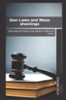 Image for Gun laws and mass shootings : Gun laws for teens and adults in different states