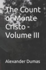 Image for The Count of Monte Cristo - Volume III
