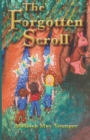 Image for The Forgotten Scroll : Book II in Adventures in Eridu: A Children&#39;s Epic Fantasy Adventure