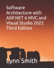 Image for Software Architecture with ASP.NET 6 MVC and Visual Studio 2022 Third Edition