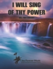 Image for I Will Sing of Thy Power