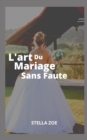 Image for L&#39;art Du Mariage Sans Faute