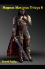 Image for Magnus Maximus Trilogy 6