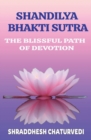 Image for Shandilya Bhakti Sutra : The Ultimate Path of Devotion