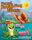Image for Franzl, The Little Foreign Frog from Vabaria