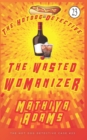 Image for The Wasted Womanizer : A Hot Dog Detective Mystery Case #23