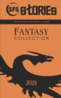 Image for SFS Stories 2021 Fantasy Collection : Twenty-Two Fantasy Flash Fiction Tales