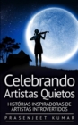 Image for Celebrando Artistas Quietos : Historias Inspiradoras de Artistas Introvertidos
