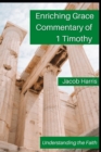 Image for Enriching Grace Commentary of 1 Timothy