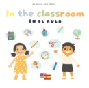 Image for Bilingual book : In the classoom English-Spanish: Libro bilingue: En el aula Ingles-Espanol