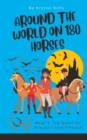 Image for Around the World on 180 Horses - Book 1 : The Quest for Dracula&#39;s Lost Treasure