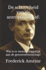 Image for De schoonheid van de antroposofie, of : Wat is er wetenschappelijk aan de geesteswetenschap?