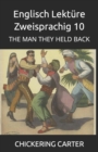 Image for Englisch Lekture Zweisprachig 10 : The Man They Held Back
