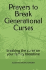 Image for Prayers to Break Generational Curses : breaking the curse on your family bloodline
