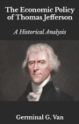 Image for The Economic Policy of Thomas Jefferson : A Historical Analysis