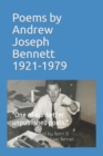 Image for Poems by Andrew Joseph Bennett, 1921-1979 : &quot;One of our better unpublished poets.&quot;