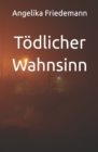 Image for Toedlicher Wahnsinn