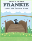 Image for Frankie crosses the Rainbow Bridge