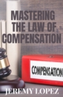 Image for Mastering The Law of Compensation