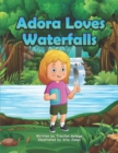 Image for Adora Loves Waterfalls