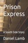 Image for Prison Express : A South Side Story