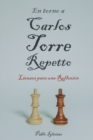 Image for En torno a Carlos Torre Repetto : Lienzos para una reflexion