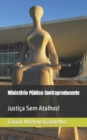 Image for Ministerio Publico Contraproducente : Justica Sem Atalhos!