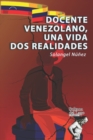 Image for Docente Venezolano : Una vida, dos realidades