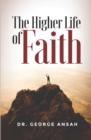 Image for The Higher Life of Faith