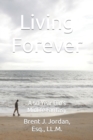 Image for Living Forever : A 50 Year Old&#39;s Midlife Fantasy