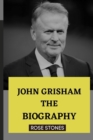 Image for John Grisham : The Biogrpahy