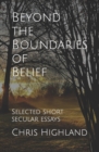 Image for Beyond the Boundaries of Belief : Selected Short Secular Essays