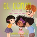 Image for Oh, Charlee : My Mamma Said, Don&#39;t Touch My Hair!