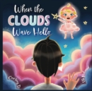 Image for When the Clouds Wave Hello