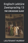 Image for Englisch Lekture Zweisprachig 13 : The Circassian Slave