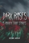 Image for Dark Roses : 13 Horrific True Stories