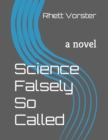 Image for Science Falsely So Called