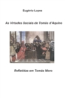 Image for As Virtudes Sociais de Tomas d&#39;Aquino Refletidas em Tomas Moro