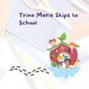 Image for Trina Marie Skips to School
