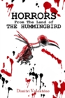 Image for Horrors From The Land of The Hummingbird : Dimitri Valentene - Trinbagonian Writer