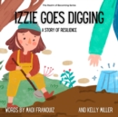Image for Izzie Goes Digging : A Story of Resilience