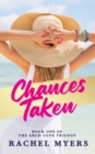 Image for Chances Taken : Arch Cove Trilogy