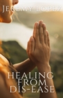 Image for Healing From Dis-Ease